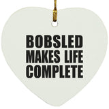 Bobsled Makes Life Complete - Heart Ornament