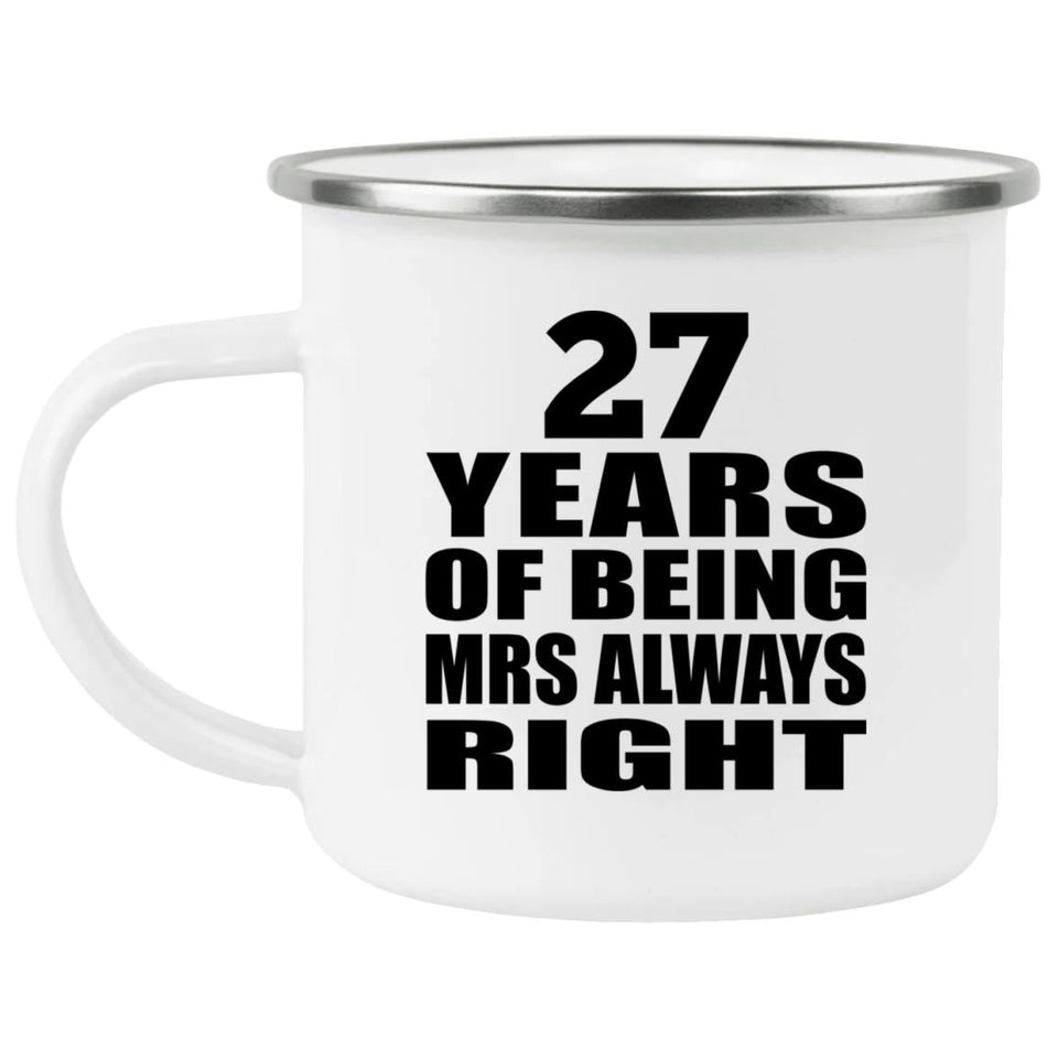 27th Anniversary 27 Years of Being Mrs Always Right - 12oz Camping Mug
