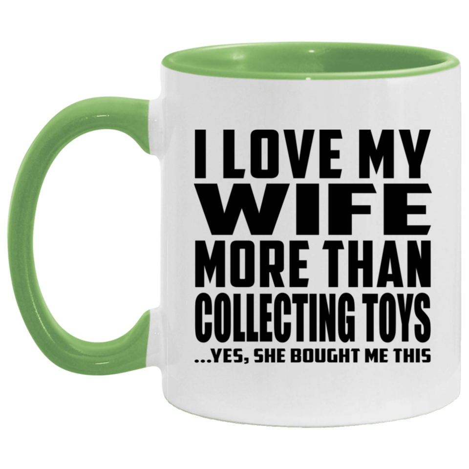 I Love My Wife More Than Collecting Toys - 11oz Accent Mug Green