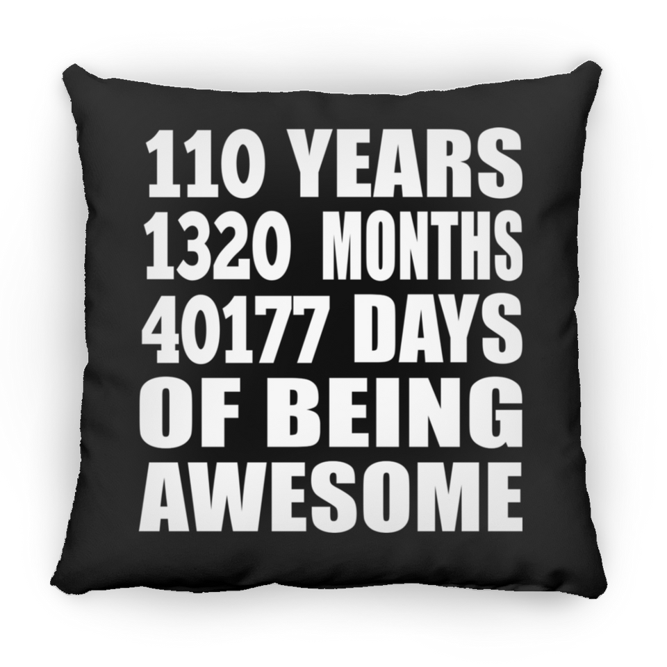 110th Birthday 110 Years 1320 Months 40177 Days Of Awesome - Throw Pillow Black
