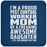 Proud Pest Control Worker Mom Of Awesome Daughter - Drink Coaster
