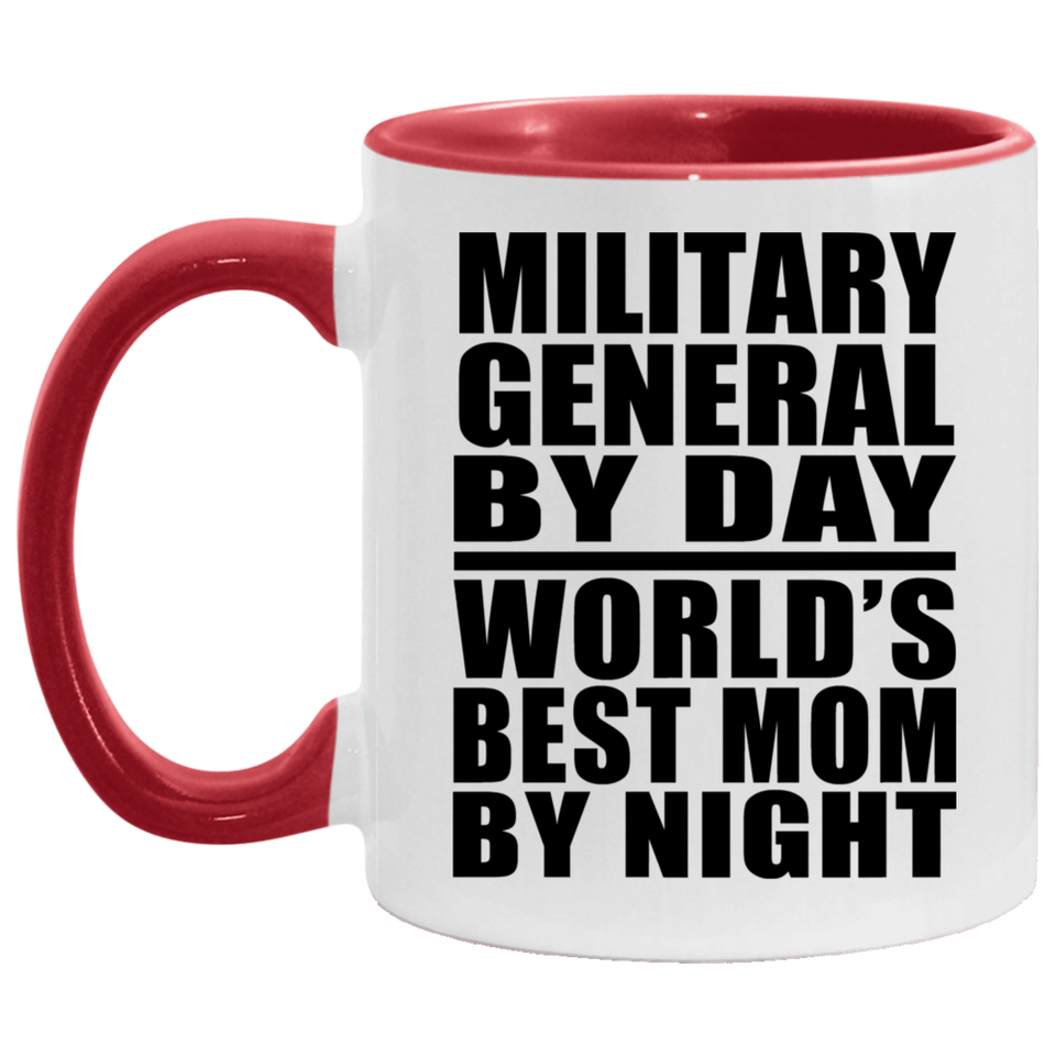 Military General By Day World's Best Mom By Night - 11oz Accent Mug Red