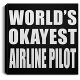 World's Okayest Airline Pilot - Canvas Square