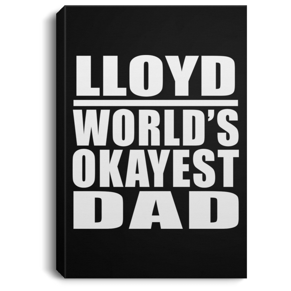 Lloyd World's Okayest Dad - Canvas Portrait