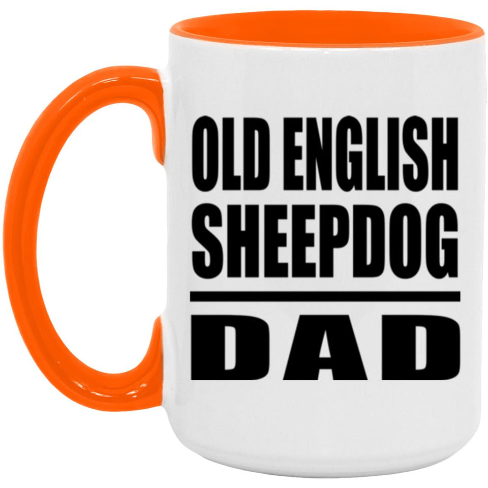 Old English Sheepdog Dad - 15oz Accent Mug Orange
