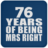 76th Anniversary 76 Years Of Being Mrs Right - Drink Coaster