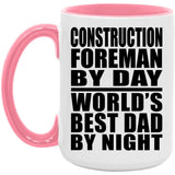 Construction Foreman By Day World's Best Dad By Night - 15oz Accent Mug Pink