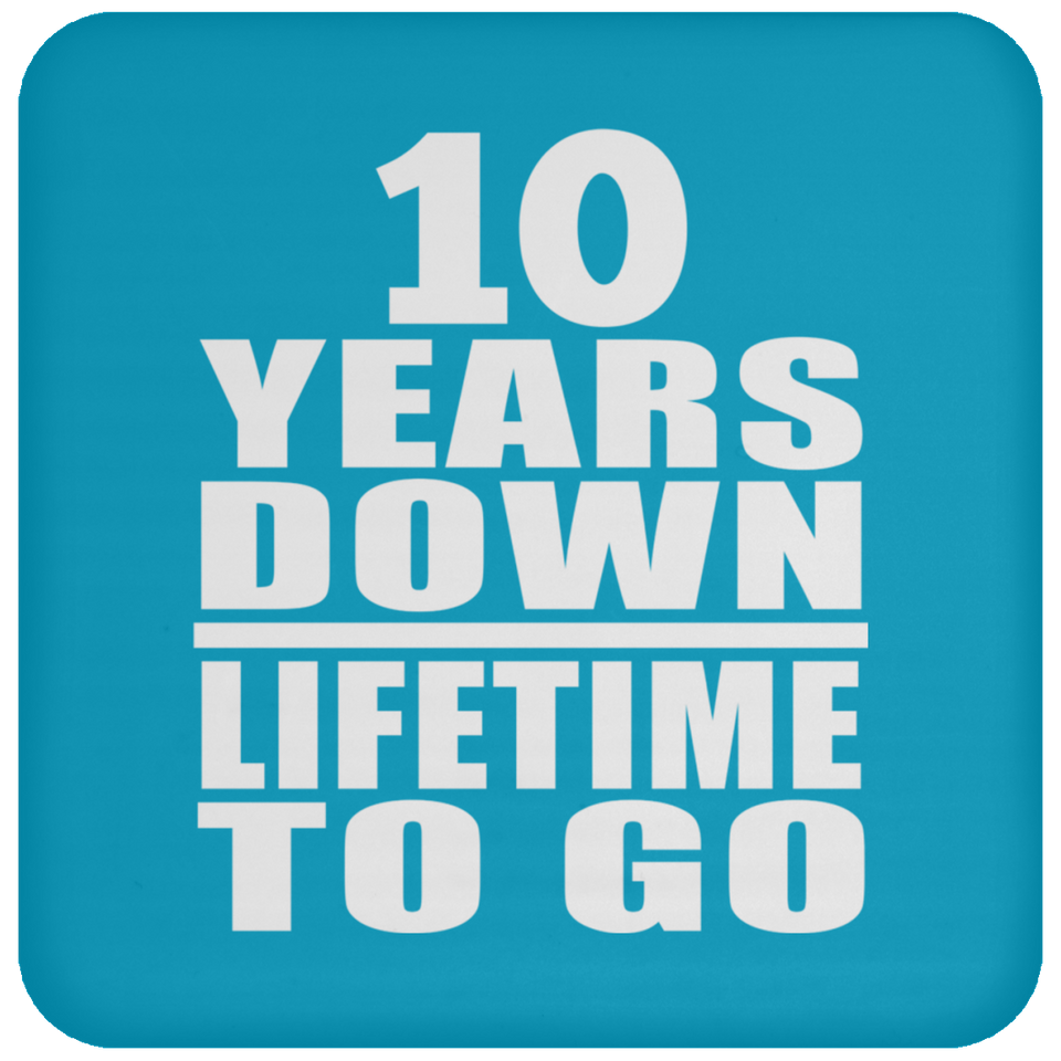 10th Anniversary 10 Years Down Lifetime To Go - Drink Coaster