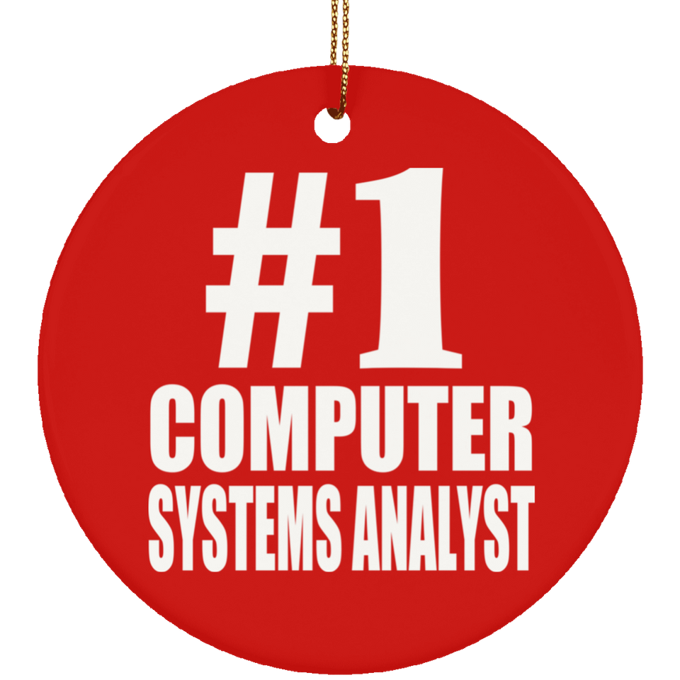 Number One #1 Computer Systems Analyst - Circle Ornament