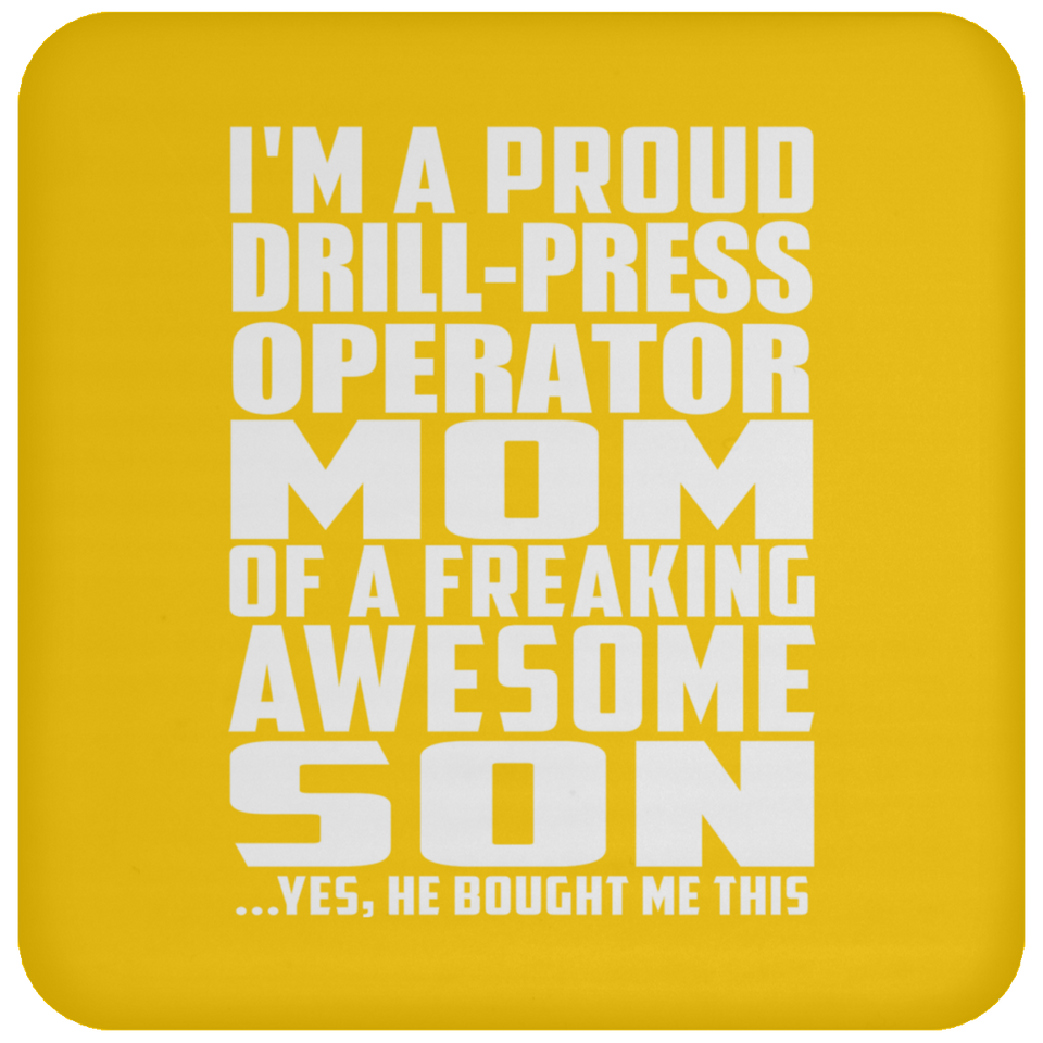 Proud Drill-Press Operator Mom Of Awesome Son - Drink Coaster
