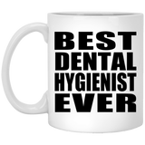 Best Dental Hygienist Ever - 11 Oz Coffee Mug