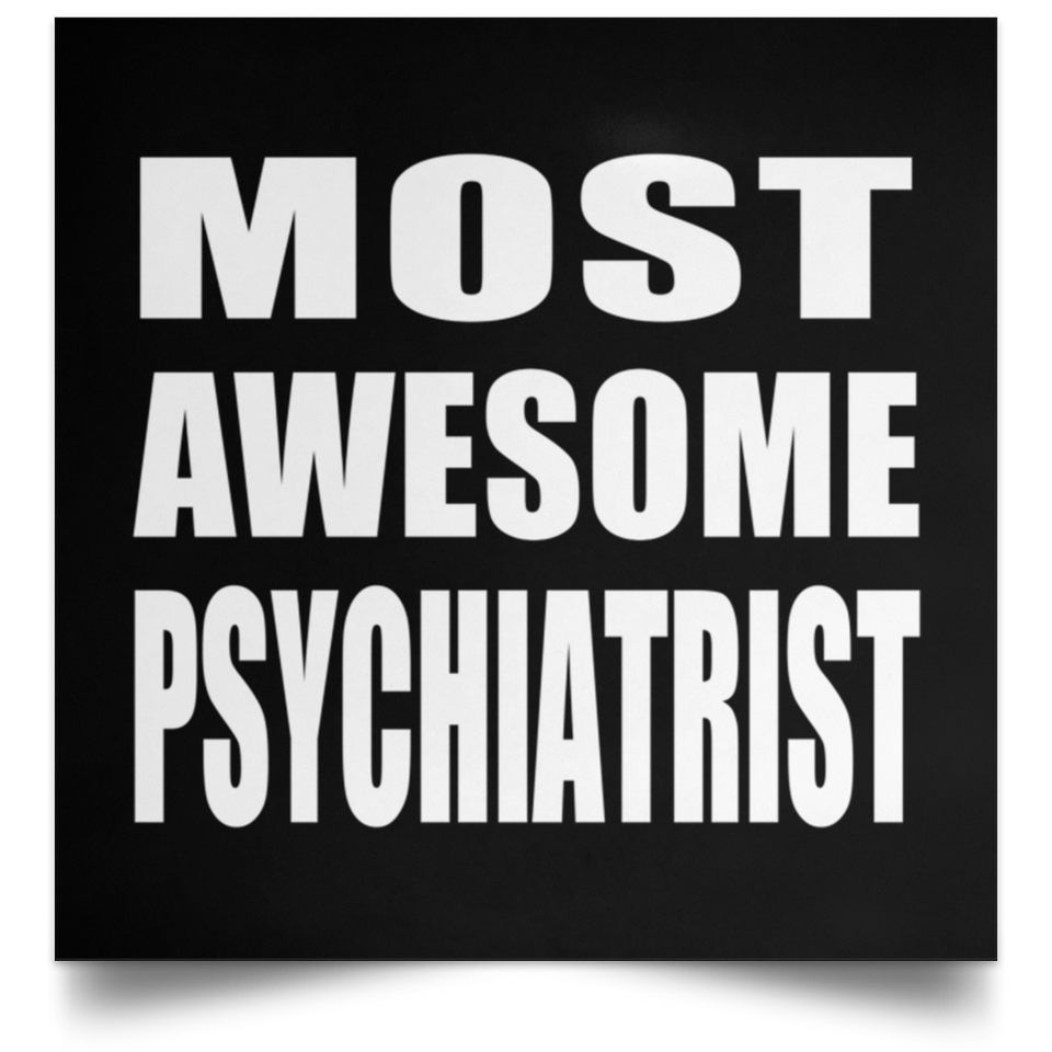 Most Awesome Psychiatrist - Poster Square