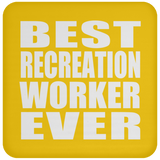 Best Recreation Worker Ever - Drink Coaster