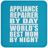 Appliance Repairer By Day World's Best Mom By Night - Drink Coaster