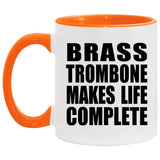 Brass Trombone Makes Life Complete - 11oz Accent Mug Orange