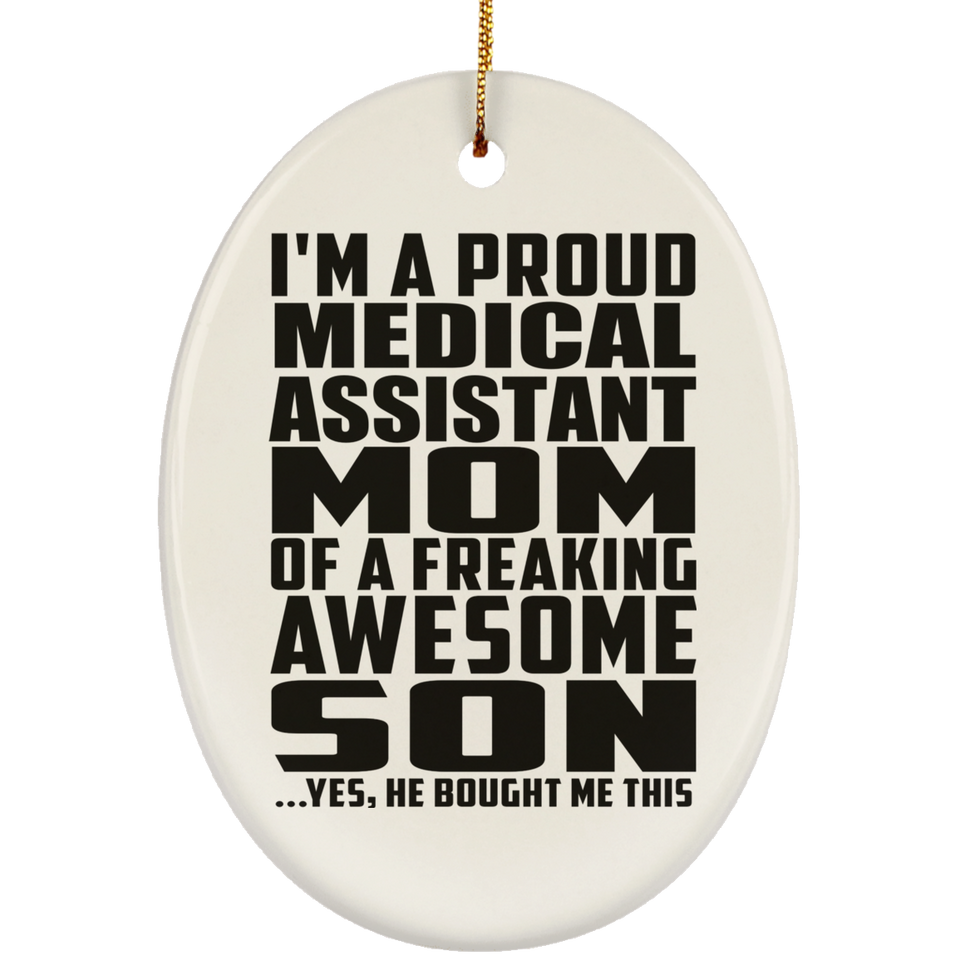 Proud Medical Assistant Mom Of Awesome Son - Oval Ornament