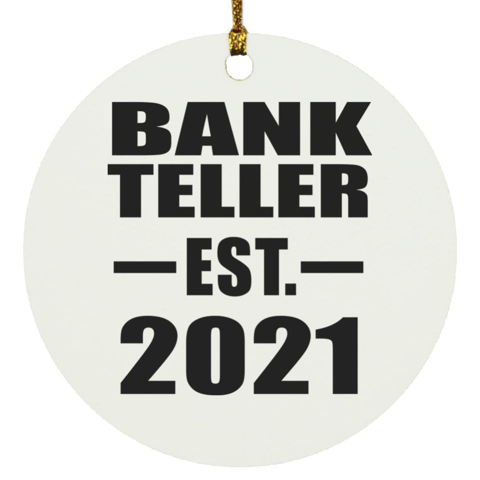 Bank Teller Established EST. 2021 - Circle Ornament