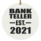 Bank Teller Established EST. 2021 - Circle Ornament
