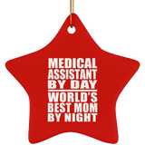 Medical Assistant By Day World's Best Mom By Night - Star Ornament