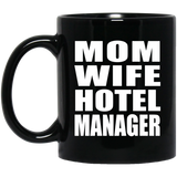 Mom Wife Hotel Manager - 11oz Coffee Mug Black