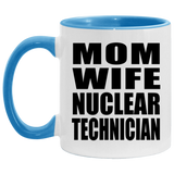 Mom Wife Nuclear Technician - 11oz Accent Mug Blue