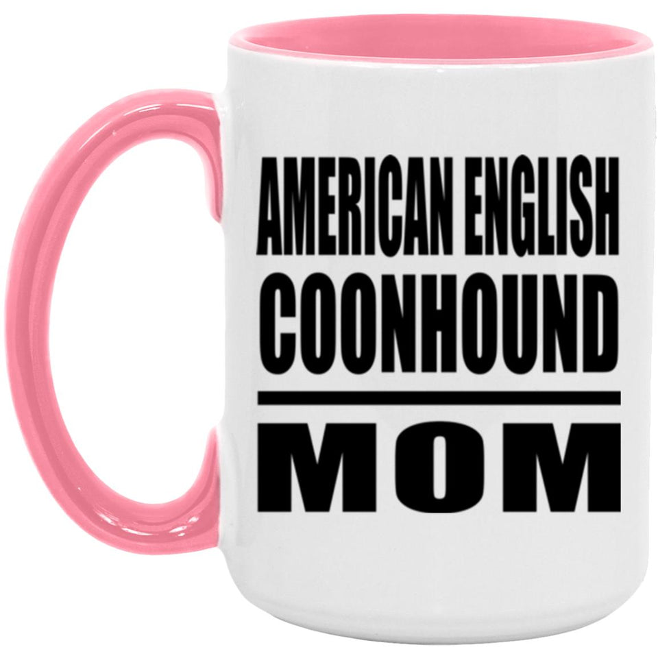 American English Coonhound Mom - 15oz Accent Mug Pink
