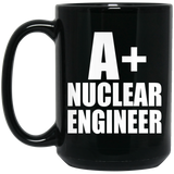 A+ Nuclear Engineer - 15oz Coffee Mug Black