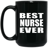 Best Nurse Ever - 15 Oz Coffee Mug Black