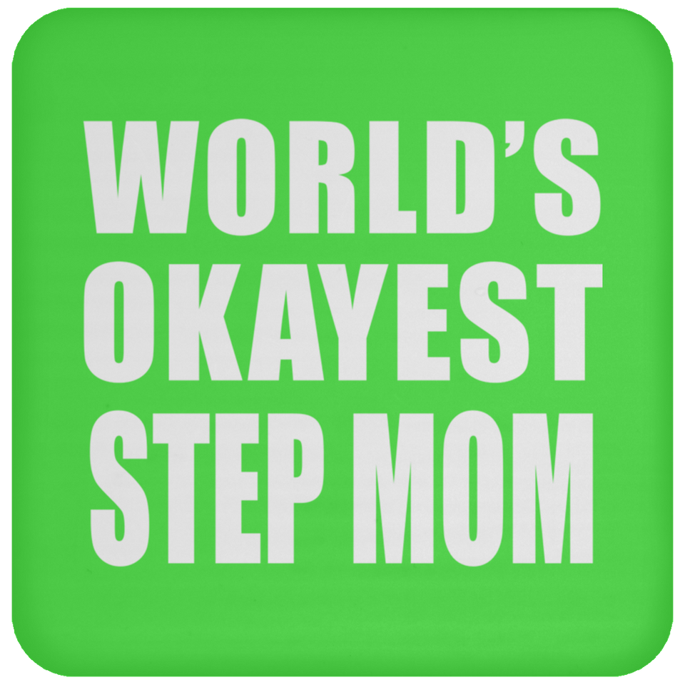 World's Okayest Step Mom - Drink Coaster