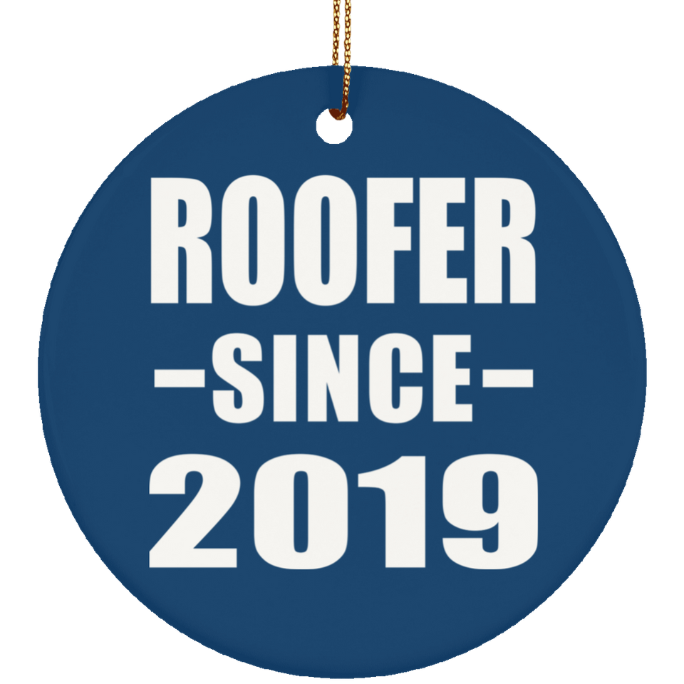 Roofer Since 2019 - Circle Ornament