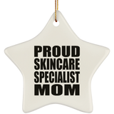 Proud Skincare Specialist Mom - Star Ornament