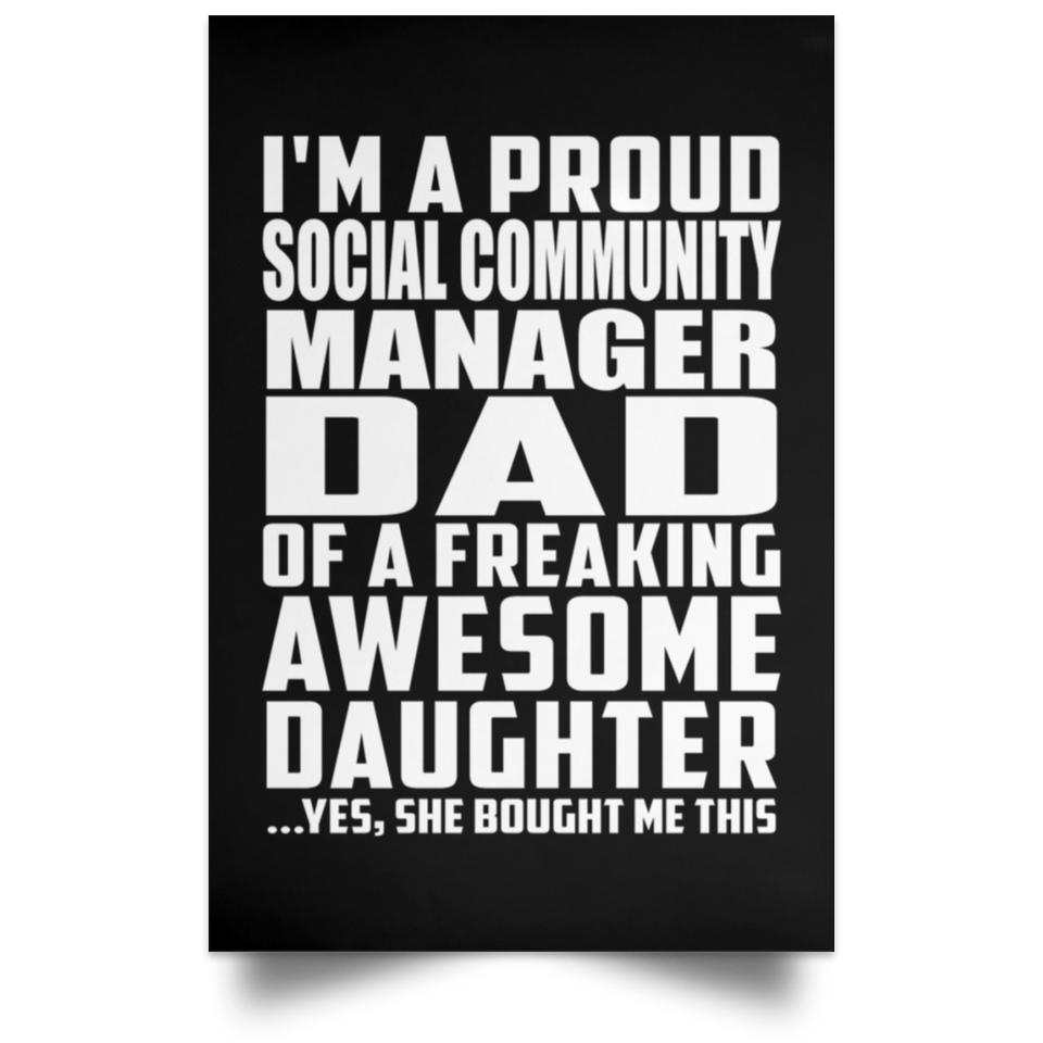 Proud Social Community Manager Dad Of Awesome Daughter - Poster Portrait