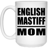 English Mastiff Mom - 15oz Coffee Mug