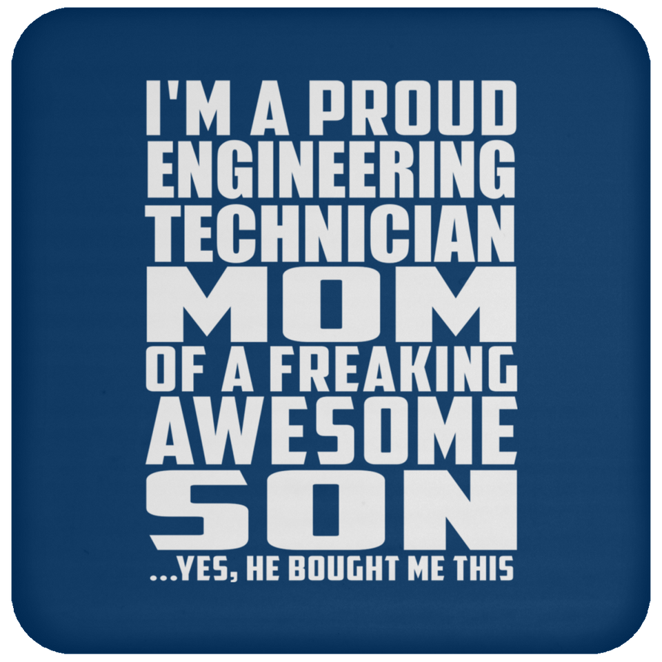 Proud Engineering Technician Mom Of Awesome Son - Drink Coaster