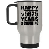 Happy 75th Anniversary Square Root of 5625 Years & Counting - Silver Travel Mug