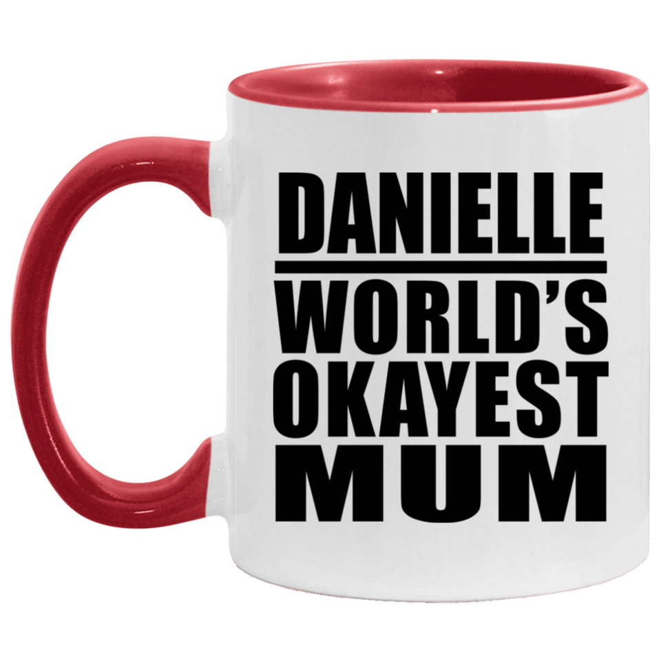 Danielle World's Okayest Mum - 11oz Accent Mug Red