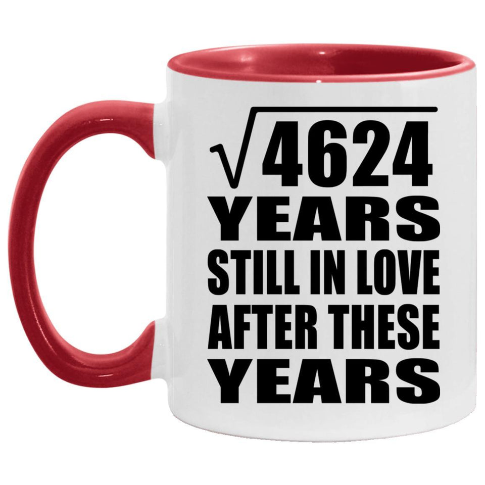 68th Anniversary Square Root of 4624 Years Still In Love - 11oz Accent Mug Red