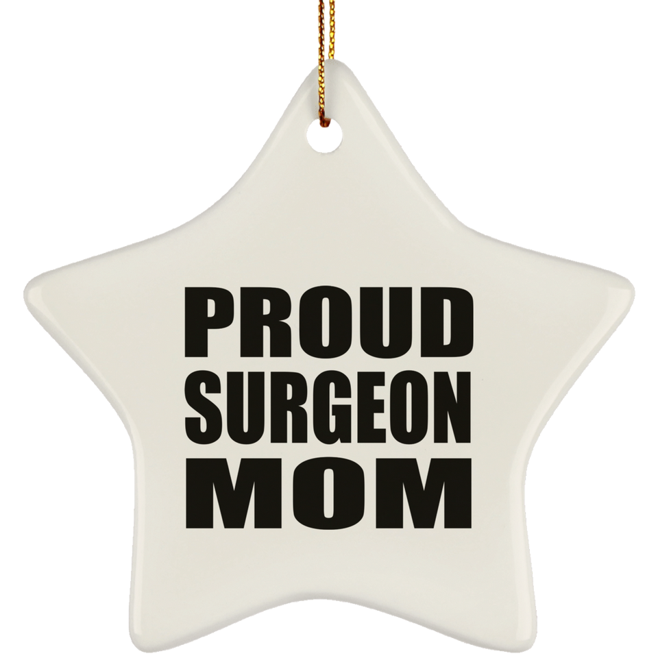 Proud Surgeon Mom - Star Ornament