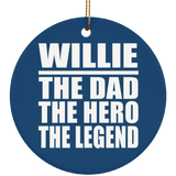 Willie The Dad The Hero The Legend - Circle Ornament