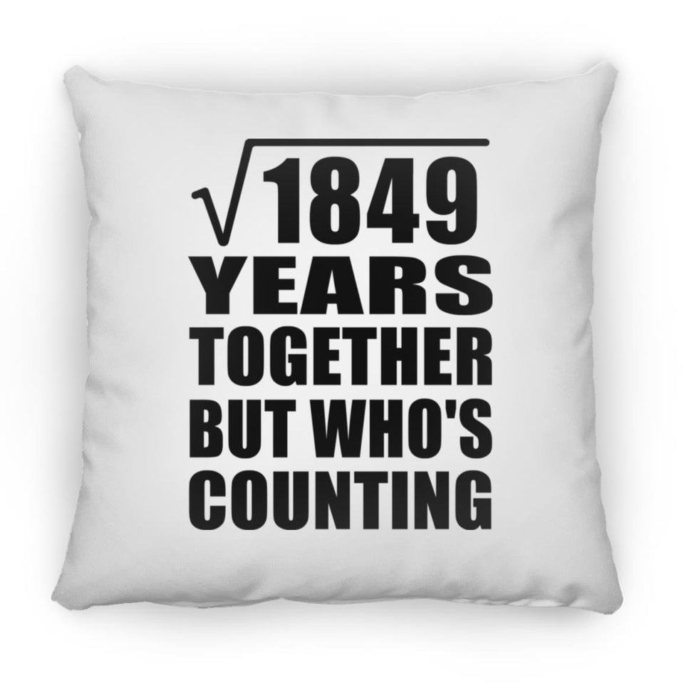 43rd Anniversary Square Root of 1849 Years Who's Counting - Throw Pillow