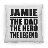 Jamie The Dad The Hero The Legend - Throw Pillow