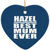 Hazel Best Mum Ever - Heart Ornament