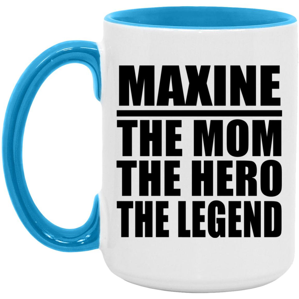 Maxine The Mom The Hero The Legend - 15oz Accent Mug Blue