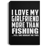 I Love My Girlfriend More Than Fishing - Canvas Portrait