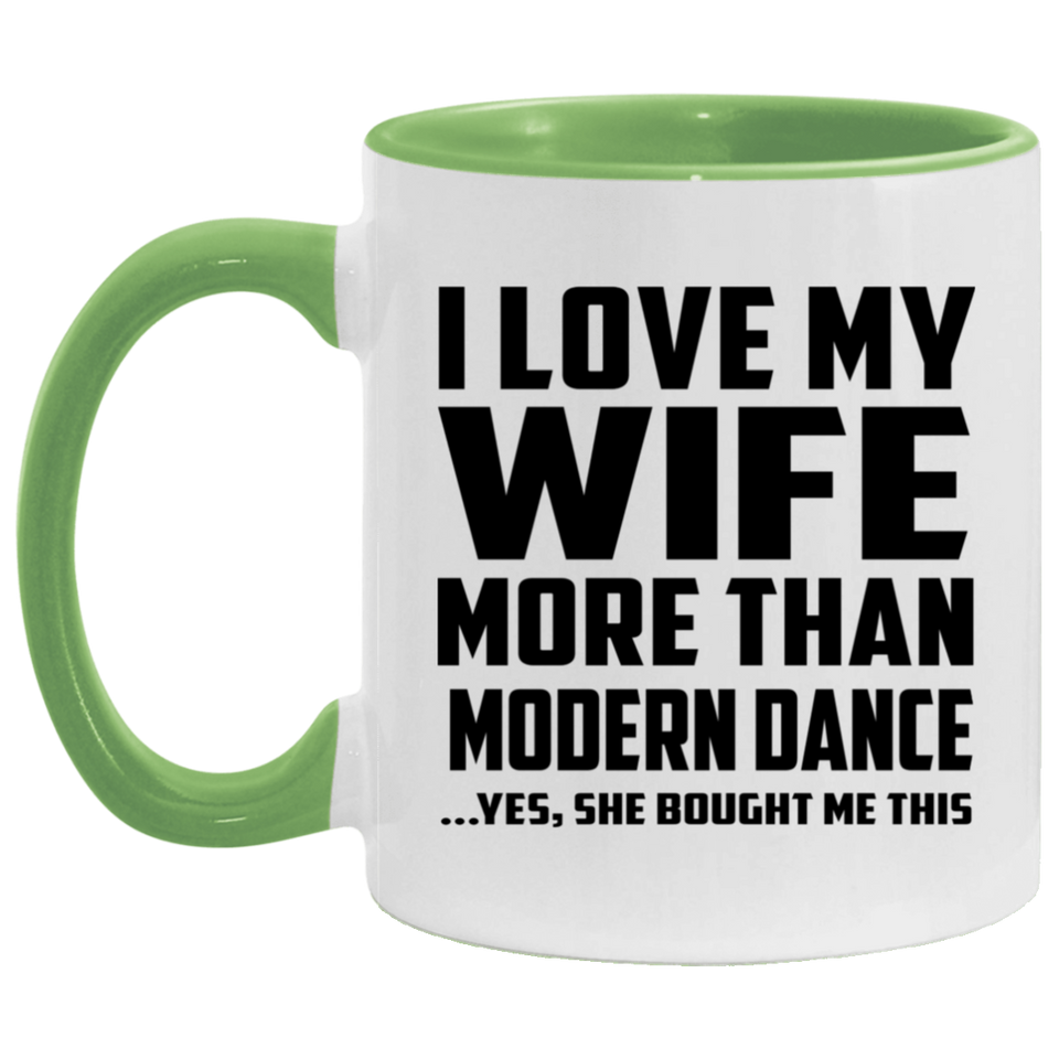 I Love My Wife More Than Modern Dance - 11oz Accent Mug Green