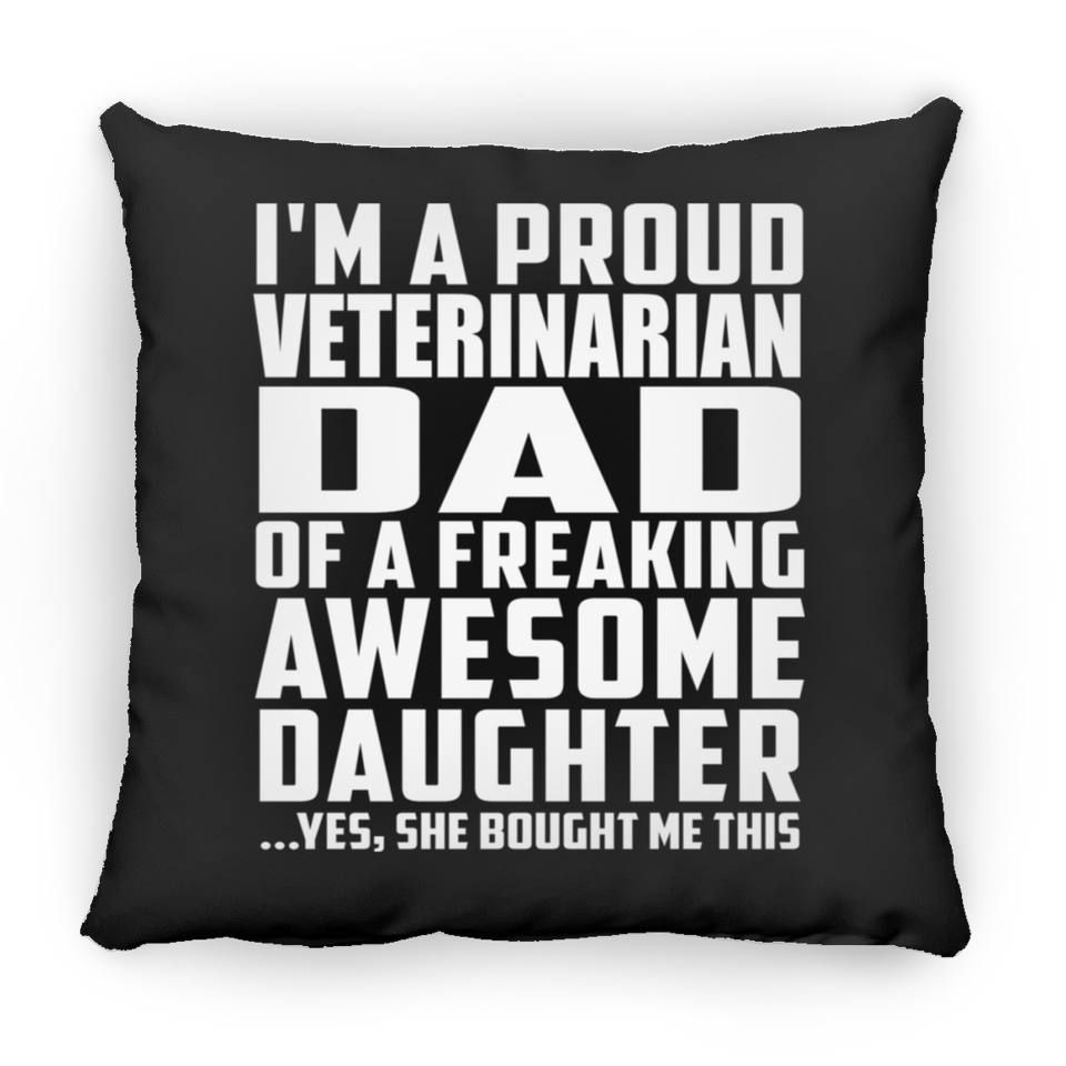 Proud Veterinarian Dad Of Awesome Daughter - Throw Pillow Black