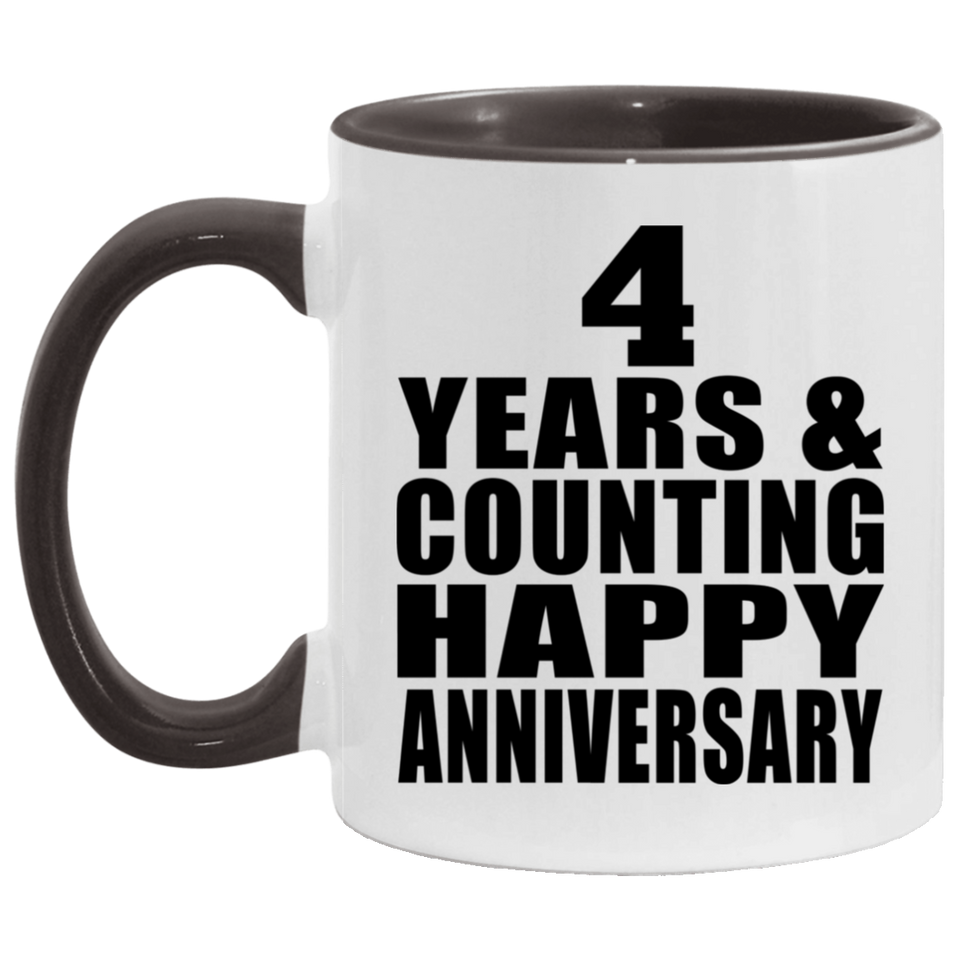 Happy 4th Anniversary 4 Years & Counting - 11oz Accent Mug Black