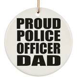 Proud Police Officer Dad - Circle Ornament