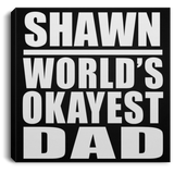 Shawn World's Okayest Dad - Canvas Square