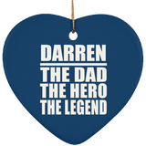 Darren The Dad The Hero The Legend - Heart Ornament